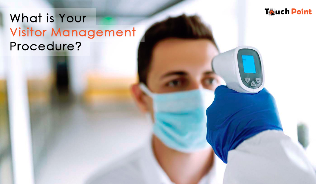 What is Your Visitor Management Procedure?